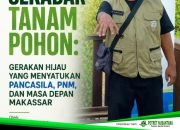Bukan Sekadar Tanam Pohon: Gerakan Hijau yang Menyatukan Pancasila, PNM, dan Masa Depan Makassar