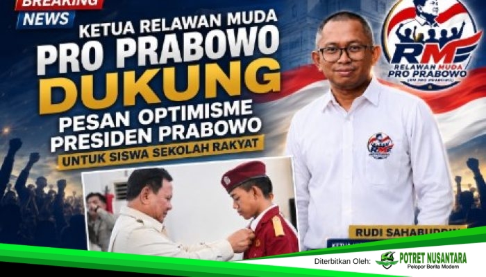 Ketua Relawan Muda Pro Prabowo Dukung Pesan Optimisme Presiden Prabowo untuk Siswa Sekolah Rakyat