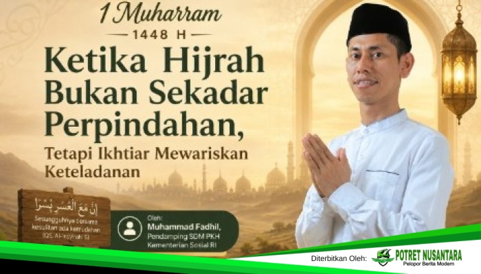 1 Muharram 1448 H: Ketika Hijrah Bukan Sekadar Perpindahan, Tetapi Ikhtiar Mewariskan Keteladanan