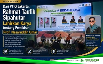 Dari PTIQ Jakarta, Rahmat Taufik Sipahutar Lahirkan Karya tentang Pemikiran Prof. Nasaruddin Umar