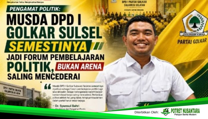 Pengamat Politik: Musda DPD I Golkar Sulsel Semestinya Jadi Forum Pembelajaran Politik, Bukan Arena Saling Mencederai