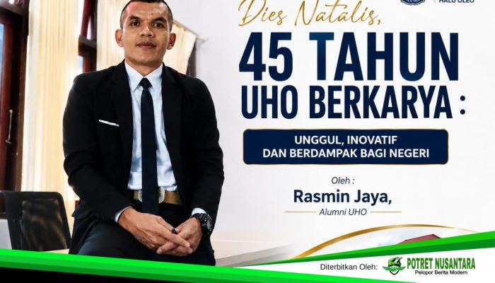 45 Tahun Uho : Semakin Maju dan Berdampak Oleh : Rasmin Jaya Alumni Uho